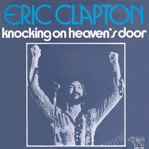 16. “Knockin’ On Heaven’s Door” - single (1975)